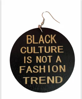 Black Culture Is Not A Fashion Trend Earrings | Afrocentric Earrings | Afrocentric Jewelry  Natural Hair Earrings