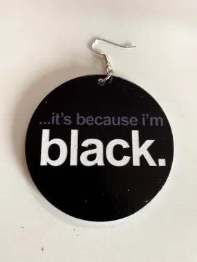 Its Because I'm Black Earrings | Afrocentric Earrings | Natural Hair Earrings | Afrocentric Jewelry